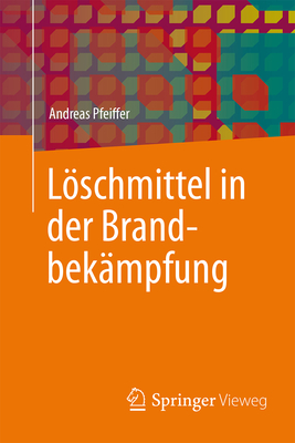 Loschmittel in Der Brandbekampfung - Pfeiffer, Andreas