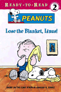 Lose the Blanket, Linus! - Bailer, Darice (Adapted by)