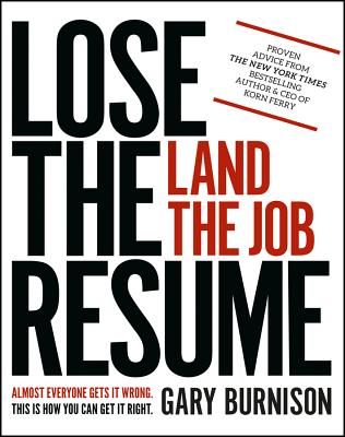 Lose the Resume, Land the Job - Burnison, Gary