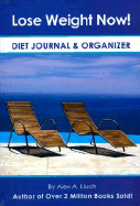 Lose Weight Now! Diet Journal & Organizer - Lluch, Alex A