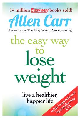 Lose Weight Now The Easy Way: Includes Free Hypnotherapy Audio - Carr, Allen