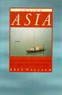 Losing Asia: Modernization and the Culture of Development - Wallach, Bret, Professor, PhD, and Trammell, Susan (Photographer)