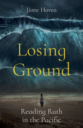 Losing Ground: Reading Ruth in the Pacific