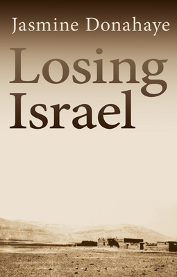 Losing Israel - Donahaye, Jasmine