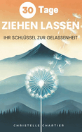 Loslassen lernen: Leben aufr?umen: Sich selber finden, lieben und f?r inneren Frieden: Loslassen lernen und sich selber finden: Befreie dich von alten Lasten, atme Frieden ein und finde inneren Frieden