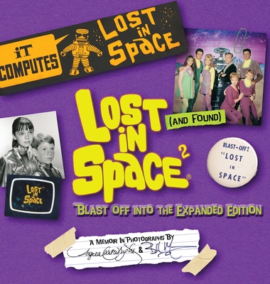 Lost (and Found) in Space 2: Blast Off into the Expanded Edition - Cartwright, Angela, and Mumy, Bill