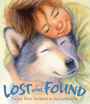 Lost and Found: Three Dog Stories - LaMarche, Jim