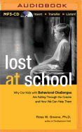 Lost at School: Why Our Kids with Behavioral Challenges Are Falling Through the Cracks and How We Can Help Them