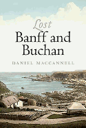 Lost Banff and Buchan