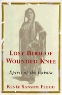 Lost Bird of Wounded Knee: Spirit of the Lakota