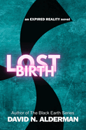 Lost Birth: An Expired Reality Novel