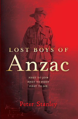 Lost Boys of Anzac - Stanley, Peter