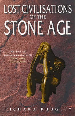 Lost Civilisations Of The Stone Age - Rudgley, Richard