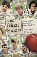 Lost Cricket Stickers: The Search for 1983's World of Cricket Sticker Album Heroes
