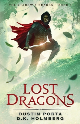 Lost Dragons - Holmberg, D K, and Porta, Dustin