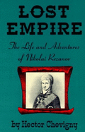 Lost Empire: The Life of Nikolai Rezanov