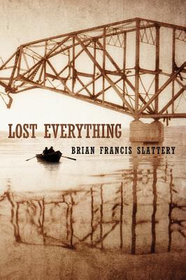 Lost Everything - Slattery, Brian Francis