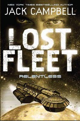 Lost Fleet - Relentless (Book 5) - Campbell, Jack