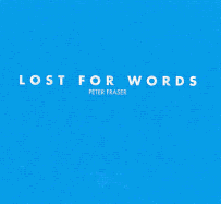 Lost for Words: Peter Fraser - Durden, Mark, and Drake, David (Editor)