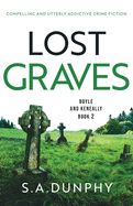 Lost Graves: Compelling and utterly addictive crime fiction