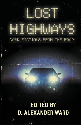Lost Highways: Dark Fictions From the Road - Janz, Jonathan, and Lansdale, Joe R, and Youers, Rio