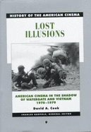 Lost Illusions: American Cinema in the Age of Watergate and Vietnam, 1970-1979 - Cook, David A