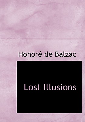 Lost Illusions - De Balzac, Honore