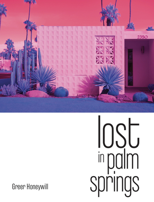 Lost in Palm Springs - Honeywill, Dr Greer