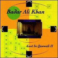 Lost in Qawwali, Vol. 2 - Badar Ali Khan