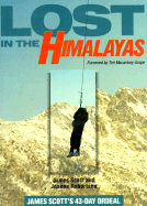 Lost in the Himalayas: James Scott's 43-Day Ordeal