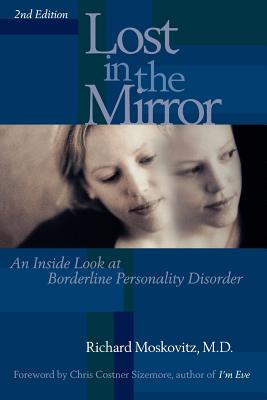 Lost in the Mirror: An Inside Look at Borderline Personality Disorder - Maskovitz, Richard