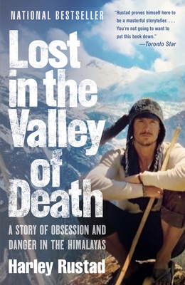 Lost in the Valley of Death: A Story of Obsession and Danger in the Himalayas - Rustad, Harley