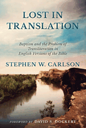 Lost In Translation: Baptism and The Problem of Transliteration in English Versions of The Bible