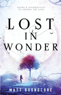 Lost In Wonder: Poems & Affirmations to Awaken the Soul