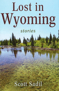 Lost in Wyoming: Stories