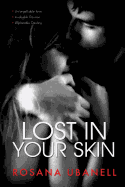 Lost in Your Skin: Love, Passion, Destiny.