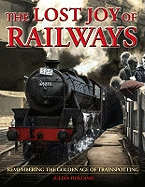 Lost Joy of Railways: A Nostalgic Joury Back to the Golden Age of Trainspotting