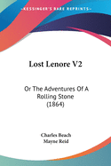Lost Lenore V2: Or The Adventures Of A Rolling Stone (1864)