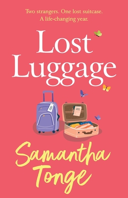 Lost Luggage: The perfect uplifting, feel-good read from Samantha Tonge, author of Under One Roof - Tonge, Samantha