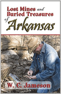 Lost Mines and Buried Treasures of Arkansas