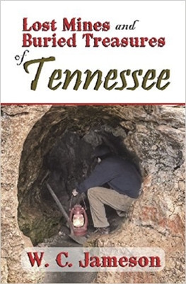 Lost Mines and Buried Treasures of Tennessee - Jameson, W C