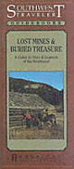 Lost Mines & Buried Treasure Southwest: A Guide to Sites & Legends of the Southwest - Rochette, Edward