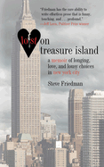 Lost on Treasure Island: A Memoir of Longing, Love, and Lousy Choices in New York City