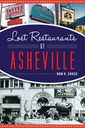 Lost Restaurants of Asheville - Chase, Nan K