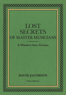 Lost Secrets of Master Musicians: A Window Into Genius