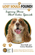 Lost Souls: FOUND! Inspiring Stories About Cocker Spaniels