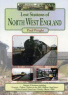 Lost Stations of North West England - Wright, Paul