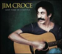 Lost Time in a Bottle - Jim Croce