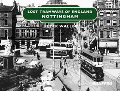 Lost Tramways of England: Nottingham