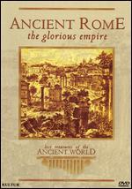 Lost Treasures of the Ancient World: Ancient Rome the Glorious Empire